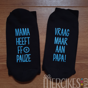 Sokken &quot;Mama heeft even pauze&quot;