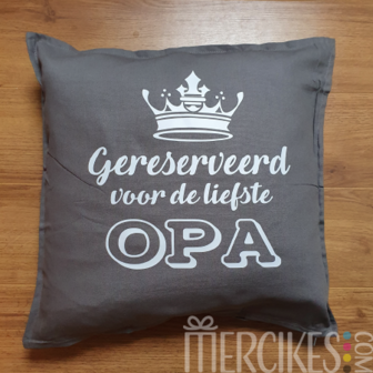 Cadeau Opa- Kussenhoes &quot;Gereserveerd Opa&quot;