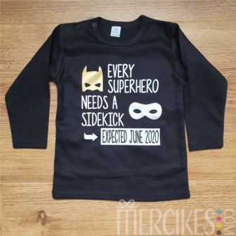  Shirt Every Superhero needs a Sidekick- Datum 3 kleuren