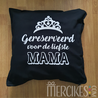 kussen gereserveerd voor de liefste mama