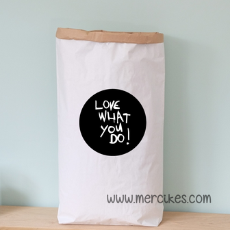 paper bag love what you do