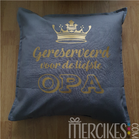 Cadeau Opa- Kussenhoes "Gereserveerd Opa"