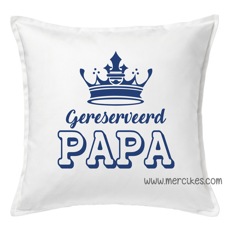 orgineel vaderdagcadeau, cadeau voor papa, kussen gereserveerd voor papa