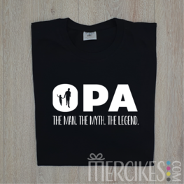 OPA the myth the man the legend - shirt