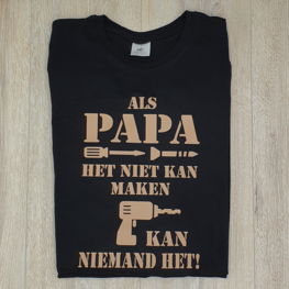 T-Shirt Als Papa het niet...